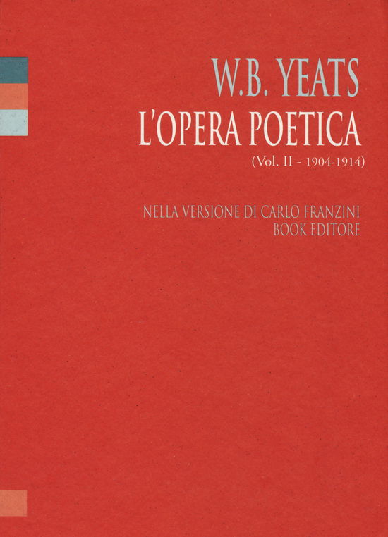 Cover for William Butler Yeats · L'Opera Poetica. Ediz. Italiana E Inglese. Vol. 2: 1904-1914 (Book)