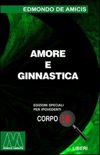 Cover for Edmondo De Amicis · Amore E Ginnastica. Ediz. Per Ipovedenti (Book)