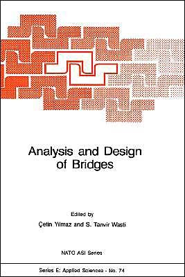 Cover for C Yilmaz · Analysis and Design of Bridges - Nato Science Series E: (Hardcover Book) [1984 edition] (1984)