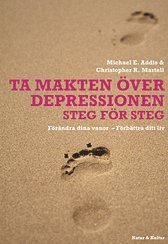 Cover for Christopher R Martell · Ta makten över depressionen : förändra dina vanor - förbättra ditt liv (Bound Book) (2007)