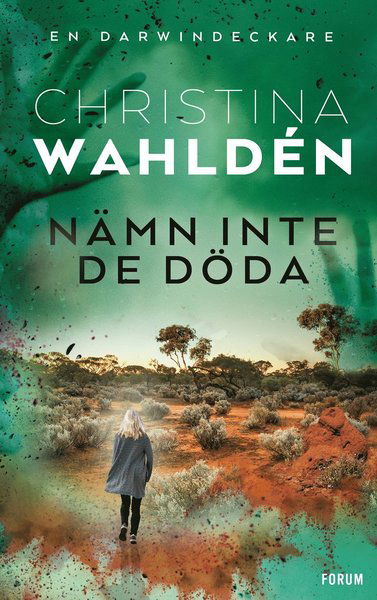 Cover for Christina Wahldén · Darwindeckare: Nämn inte de döda (Bound Book) (2020)