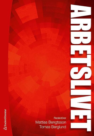 Arbetslivet - Tomas Berglund - Książki - Studentlitteratur AB - 9789144113326 - 30 czerwca 2017