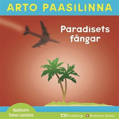 Cover for Arto Paasilinna · Paradisets fångar (Lydbog (MP3)) (2010)