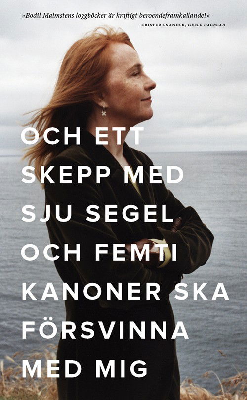 Cover for Malmsten Bodil · Och ett skepp med sju segel och femtio kanoner ska försvinna med mig (Paperback Book) (2014)