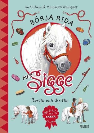Cover for Lin Hallberg · Börja rida med Sigge: Börja rida med Sigge : borsta och skritta (ePUB) (2019)