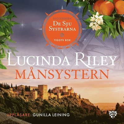 Cover for Lucinda Riley · De sju systrarna: Månsystern : Tiggys bok (Audiobook (MP3)) (2020)