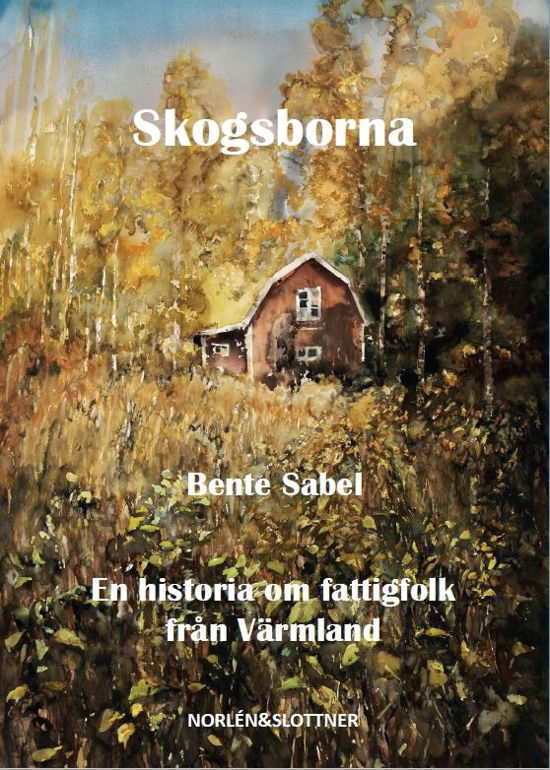 Skogsborna - Bente Sabel - Books - Norlén & Slottner - 9789189705326 - August 21, 2023