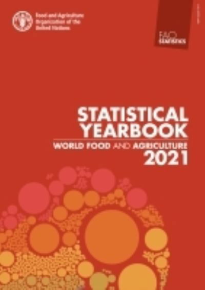 World food and agriculture: statistical yearbook 2021 - FAO statistics series - Food and Agriculture Organization - Livros - Food & Agriculture Organization of the U - 9789251343326 - 1 de dezembro de 2021