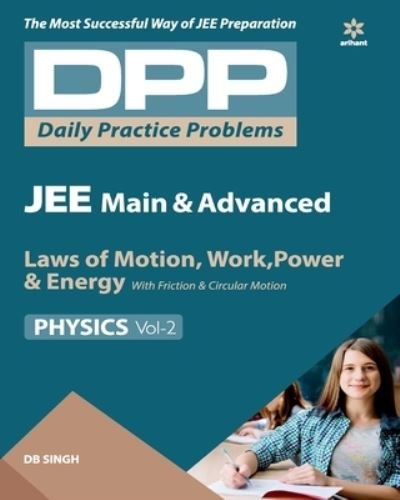 Cover for D.B. Singh · Daily Practice Problems (Dpp) for Jee Main &amp; Advanced - Laws of Motion, Work Power &amp; Energy Physics 2020 (Pocketbok) (2019)