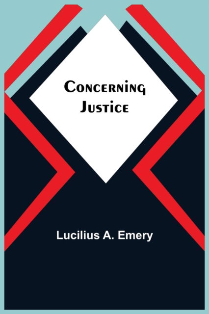 Cover for Lucilius A Emery · Concerning Justice (Paperback Book) (2022)