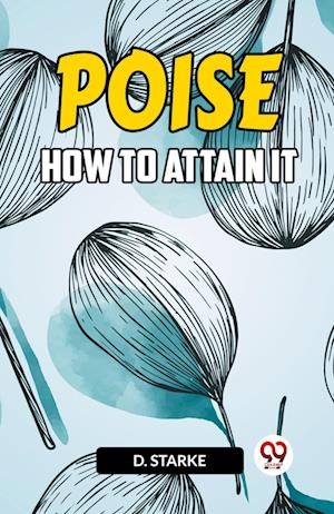 Cover for D Starke · POISEHOW TO ATTAIN IT (Edition2023) (Paperback Book) (2023)