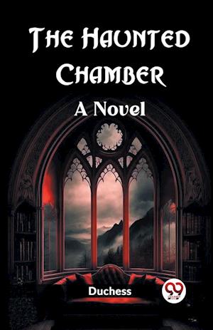 Cover for Duchess Duchess · The Haunted ChamberA Novel (Edition2023) (Paperback Book) (2024)