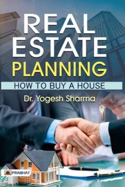 Cover for Yogesh Sharma · Real Estate Planning How To Buy A House (Pocketbok) (2021)