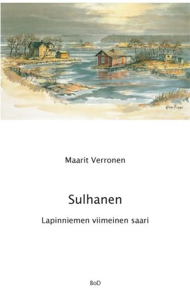 Cover for Maarit Verronen · Sulhanen Lapinniemen Viimeinen Saari (Pocketbok) [Finnish edition] (2014)