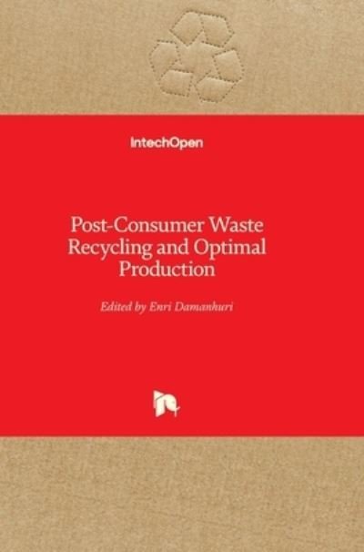 Cover for Enri Damanhuri · Post-Consumer Waste Recycling and Optimal Production (Hardcover bog) (2012)