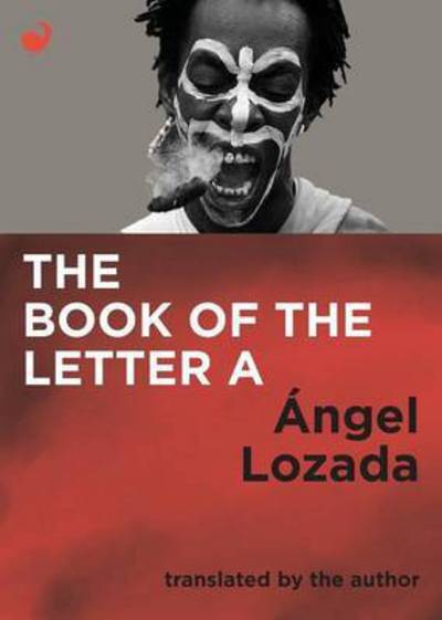 Cover for Ãngel Lozada · The Book of the Letter a (Paperback Book) (2016)