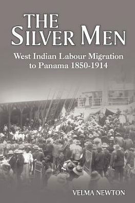 Cover for Velma Newton · The Silver Men: West Indian Labour Migration to Panama 1850-1914 (Pocketbok) (2000)