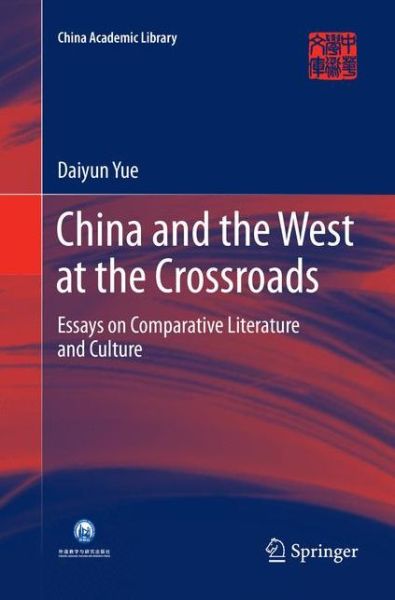 Cover for Yue · China and the West at the Crossroads (Book) (2018)