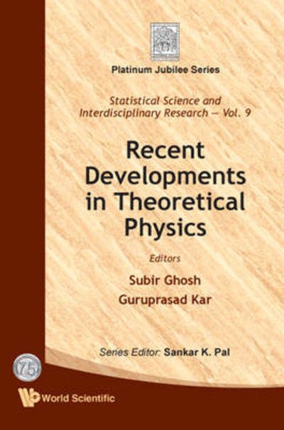Cover for Subir Ghosh · Recent Developments In Theoretical Physics - Statistical Science And Interdisciplinary Research (Hardcover Book) (2009)