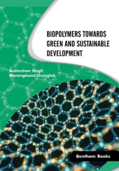 Cover for Sudarshan Singh; Warangkana · Biopolymers Towards Green and Sustainable Development (Buch) (2022)