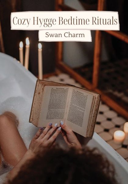 Cover for Swan Charm · Cozy Hygge Bedtime Rituals (Paperback Book) (2021)