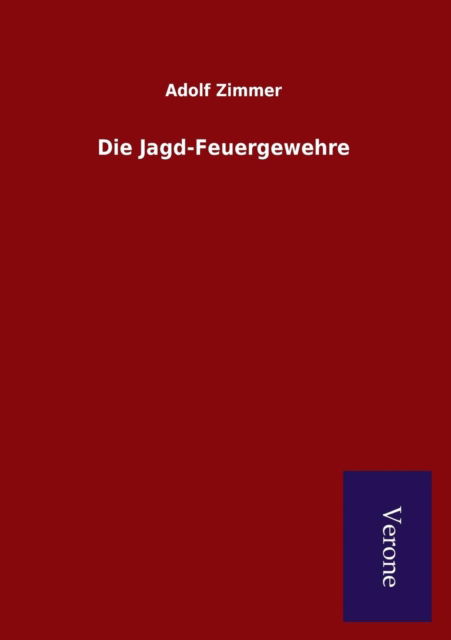 Cover for Adolf Zimmer · Die Jagd-feuergewehre (Paperback Book) (2015)