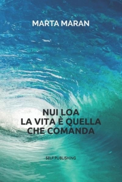 Cover for Marta Maran · Nui Loa: La Vita E Quella Che Comanda (Paperback Book) (2021)