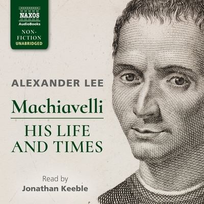 Cover for Alexander Lee · Machiavelli: His Life and Times (CD) (2021)