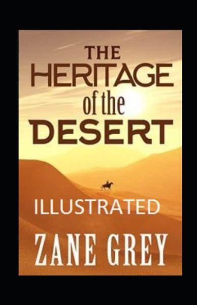 Cover for Zane Grey · The Heritage of the Desert Illustrated (Paperback Book) (2021)