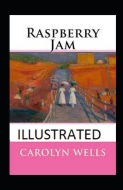 Cover for Carolyn Wells · Raspberry Jam Annotated (Paperback Book) (2021)
