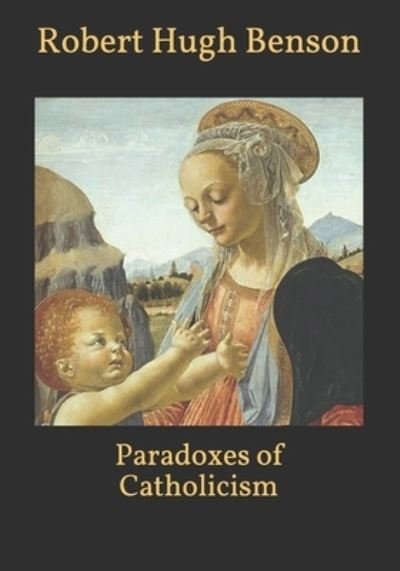 Cover for Robert Hugh Benson · Paradoxes of Catholicism (Pocketbok) (2021)