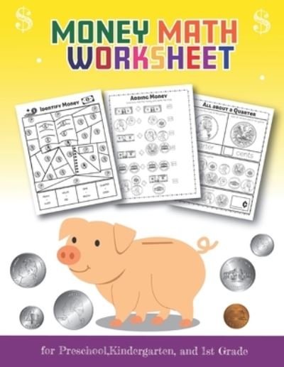 Cover for Teaching Little Hands Publishing · Money Math Worksheet for Preschool, Kindergarten and 1st grade (Paperback Book) (2020)