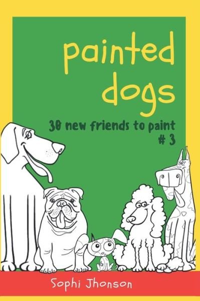 Cover for Sophi Jhonson · Painted Dogs (Paperback Book) (2020)