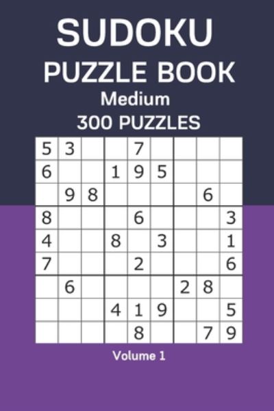 Sudoku Puzzle Book Medium - James Watts - Books - Independently Published - 9798665890326 - July 13, 2020