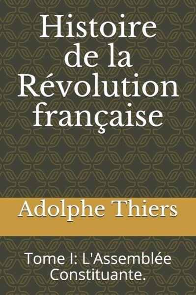 Histoire de la Revolution francaise - Adolphe Thiers - Böcker - Independently Published - 9798682732326 - 4 september 2020