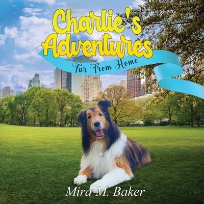 Cover for Mira M Baker · Charlie's Adventures: Far From Home - Charlie's Adventures (Paperback Book) (2020)