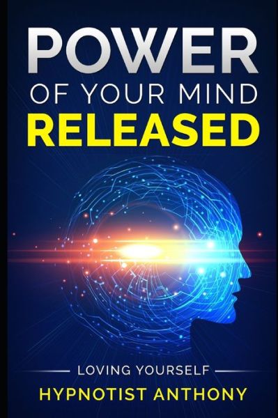 Cover for Hypnotist Anthony · Power of Your Mind Released - Loving Yourself (Paperback Book) (2020)