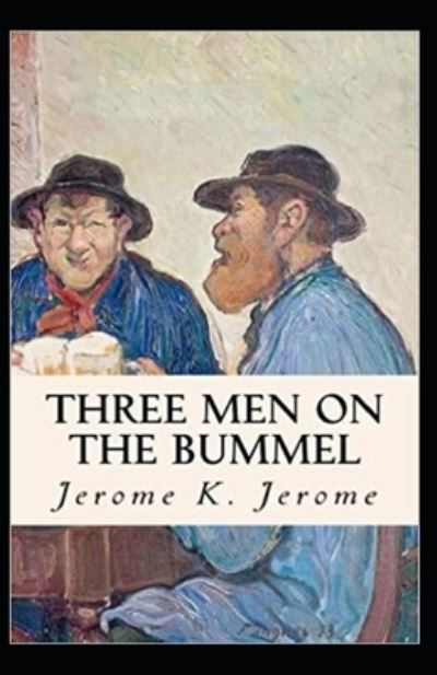 Cover for Jerome K Jerome · Three Men on the Bummel Illustrated Edition (Paperback Book) (2021)