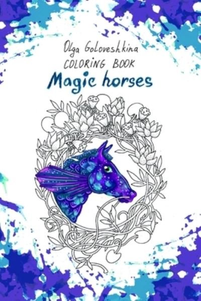 Cover for Olga Goloveshkina · Magic horses (Paperback Book) (2021)