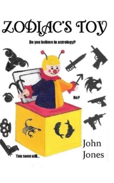 Cover for John Jones · Zodiac's toy: Do you believe in astrology? No? You soon will. (Pocketbok) (2021)