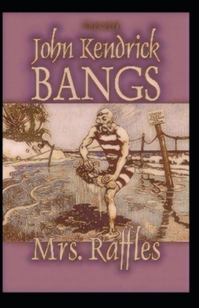 Cover for John Kendrick Bangs · Mrs. Raffles illustrated (Paperback Book) (2021)