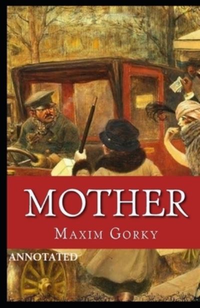 Cover for Maxim Gorky · Mother Annotated (Paperback Book) (2021)