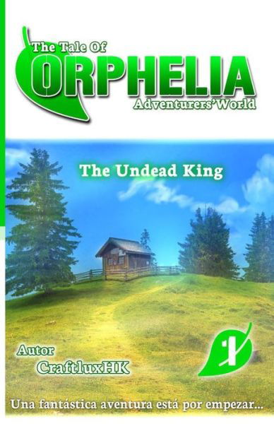 Cover for Craftluxhk · The Tale of Orphelia Adventurers' World Volumen 1: The Undead King - The Tale of Orphelia Adventurers' World (Paperback Book) (2021)