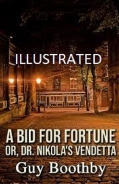 Cover for Guy Boothby · A Bid for Fortune or Dr Nikola's Vendetta Illustrated (Paperback Book) (2021)