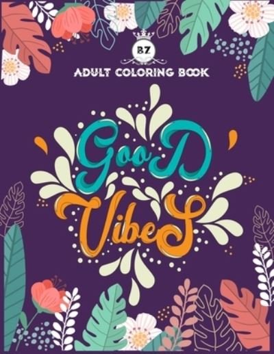 Cover for Zizy Bernar · Good Vibes Adult Coloring Book (Taschenbuch) (2021)
