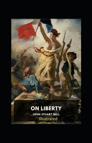 Cover for John Stuart Mill · On Liberty Illustrated (Paperback Book) (2021)