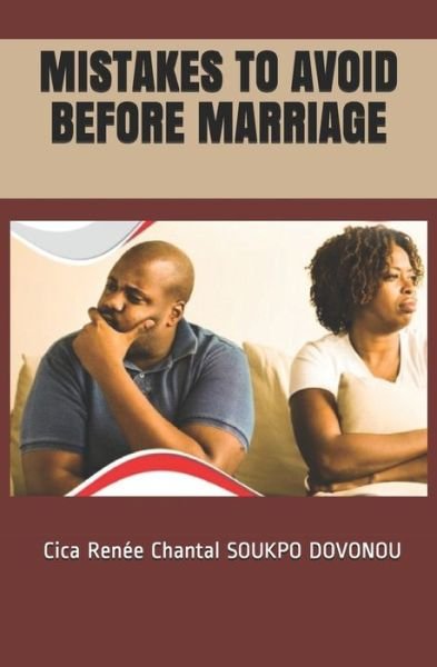 Cover for Cica Renee Chantal Soukpo Dovonou · Mistakes to Avoid Before Marriage (Paperback Book) (2021)