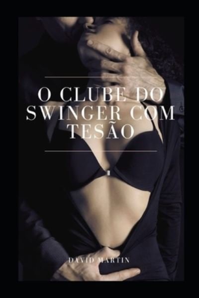 Cover for David Martin · O Clube do Swinger Com tesao (Pocketbok) (2022)