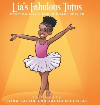 Cover for Cynthia Lilly · Lia's Fabulous Tutus (Innbunden bok) (2022)