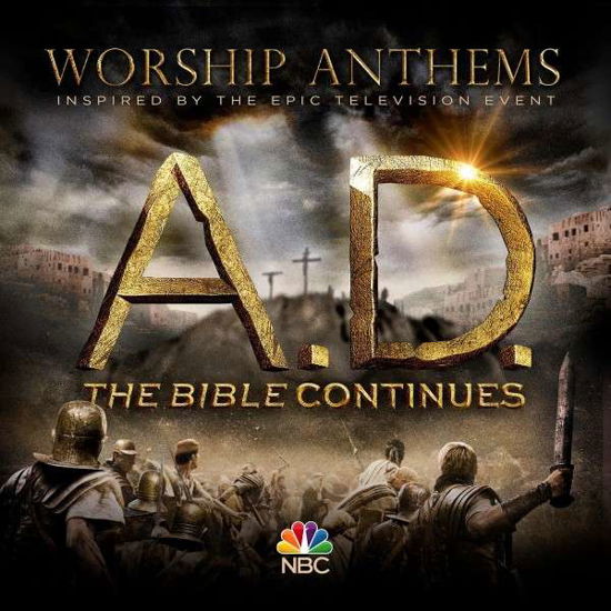 Worship Anthems Inspired by A.d. the Bible Continu- - V/A - Muziek - INTEGRITY MEDIA - 0000768643327 - 3 maart 2015